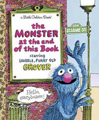 The Monster at the End of This Book (Sesame Street) : Little Golden Books - Jon Stone