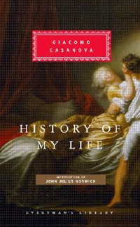 History of My Life : Introduction by John Julius Norwich - Giacomo Casanova