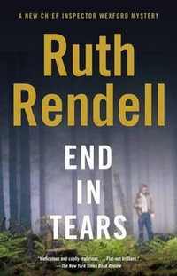 End in Tears : Inspector Wexford - Ruth Rendell