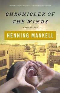 Chronicler of the Winds : Vintage - Henning Mankell