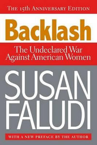 Backlash : The Undeclared War Against American Women - Susan Faludi