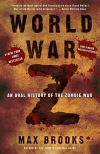 World War Z : An Oral History of the Zombie War - Max Brooks