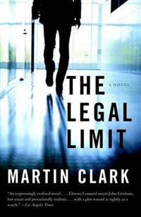 The Legal Limit : Vintage Crime/Black Lizard - Martin Clark