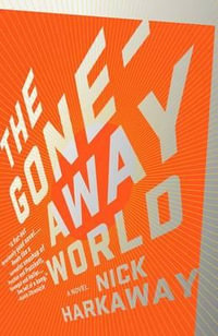 The Gone-Away World : Vintage Contemporaries - Nick Harkaway