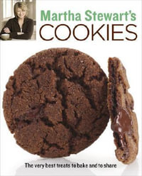 Martha Stewart's Cookies : The Very Best Treats to Bake and to Share: A Baking Book - Martha Stewart Living Magazine