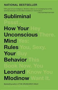 Subliminal : How Your Unconscious Mind Rules Your Behavior (Pen Literary Award Winner) - Leonard Mlodinow