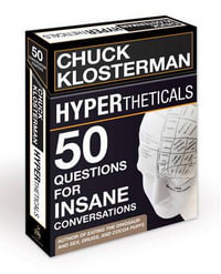 Hypertheticals Deck : 50 Questions for Insane Conversations - Chuck Klosterman