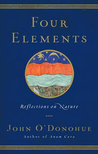 Four Elements : Reflections on Nature - John O'Donohue