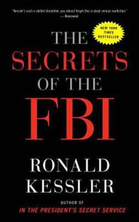 The Secrets of the FBI - Ronald Kessler