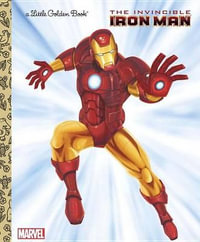 The Invincible Iron Man : A Little Golden Book - Billy Wrecks