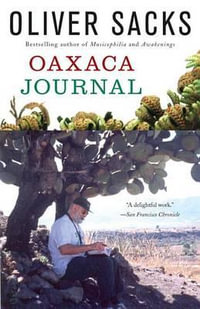 Oaxaca Journal : Vintage Departures - Oliver Sacks