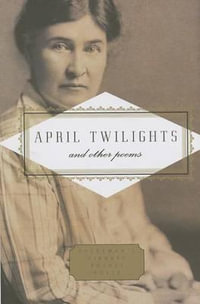 April Twilights and Other Poems : Foreword by Robert Thacker - Willa Cather