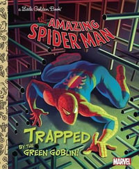 The Amazing Spider-man  Trapped by the Green Goblin! : A Little Golden Book - Frank Berrios