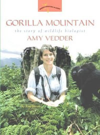 Gorilla Mountain : The Story of Wildlife Biologist Amy Vedder - Rene Ebersole