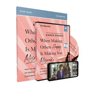 When Making Others Happy is Making You Miserable Study Guide and DVD : How to Break the Pattern of People Pleasing and Confidently Live Your Life - Karen Ehman