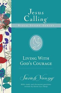 Living With God's Courage : Jesus Calling Bible Studies - Sarah Young