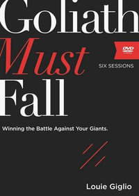 Goliath Must Fall DVD Study : Winning The Battle Against Your Giants - Louie Giglio