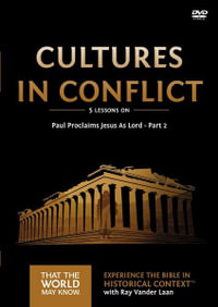 Cultures In Conflict Video Study : Paul Proclaims Jesus As Lord - Part 2 - Ray Vander Laan