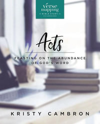 Verse Mapping Acts Video Study : Feasting On The Abundance Of God's Word - Kristy Cambron