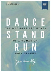 Dance, Stand, Run Video Study : The God-inspired Moves Of A Woman On Holy Ground - Jess Connolly