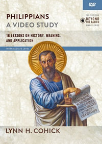 Philippians, A Video Study : 16 Lessons On History, Meaning, And Application - Lynn H Cohick