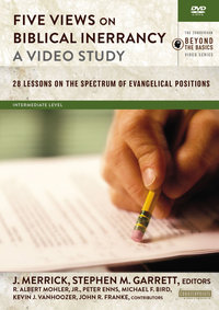 Five Views On Biblical Inerrancy, A Video Study : 28 Lessons On The Spectrum Of Evangelical Positions - J Merrick