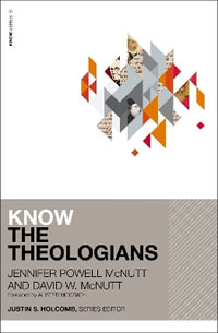 Know the Theologians : Know - Jennifer Powell McNutt