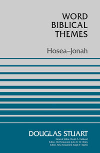 Hosea Jonah : Word Biblical Themes - Douglas Stuart