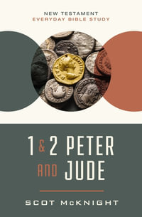 1 And 2 Peter And Jude : Staying Faithful To The Gospel - Scot McKnight