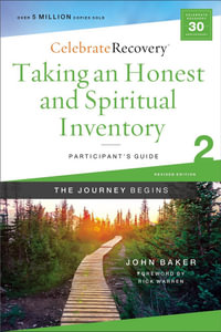 Taking an Honest and Spiritual Inventory Participant's Guide 2 : A Recovery Program Based On Eight Principles From The Beatitudes - John Baker