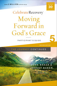 Moving Forward in God's Grace : The Journey Continues, Participant's Guide 5 - John Baker