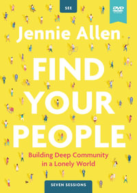 Find Your People Video Study : Building Deep Community in a Lonely World - Jennie Allen