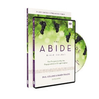 The Abide Bible Course Study Guide with DVD : Five Practices to Help You Engage with God Through Scripture - Phil Collins