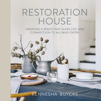 Restoration House : Creating a Space That Gives Life and Connection to All Who Enter - Machelle Williams