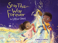 Stay This Way Forever for Little Ones - Linsey Davis