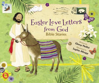 Easter Love Letters From God, Updated Edition : Bible Stories - Glenys Nellist