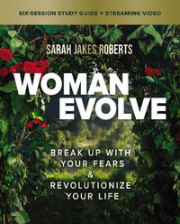 Woman Evolve : Break Up With Your Fears and Revolutionize Your Life - Sarah Jakes Roberts