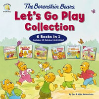 The Berenstain Bears Let's Go Play Collection : 6 Books in 1 - Julia Tracy