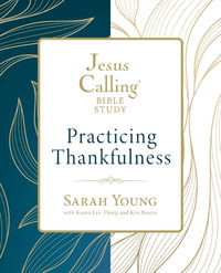 Jesus Calling : Practicing Thankfulness - Sarah Young