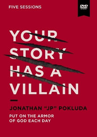 Your Story Has a Villain Video Study : Identify Spiritual Warfare and Learn How to Defeat the Enemy - Jonathan Pokluda