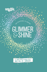 Glimmer And Shine : 365 Devotions To Inspire - Natalie Grant