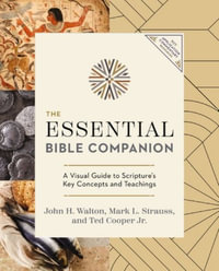 The Essential Bible Companion : Key Insights for Reading God's Word - John H. Walton