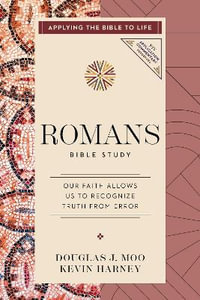 Romans Bible Study : Our Faith Allows Us to Recognize Truth from Error - Kevin G. Harney