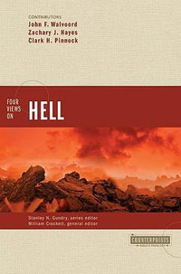 Four Views on Hell : Counterpoints: Bible and Theology - Stanley N. Gundry