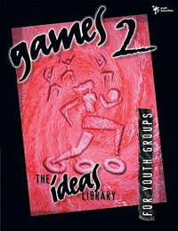 Games 2 : Ideas Library - Youth Specialties