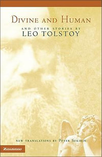 Divine and Human : And Other Stories by Leo Tolstoy - Leo Tolstoy