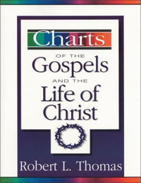 Charts of the Gospels and the Life of Christ : Zondervancharts - Robert L. Thomas