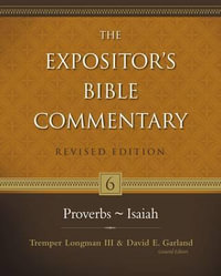 Proverbs-Isaiah : Expositor's Bible Commentary - David E. Garland