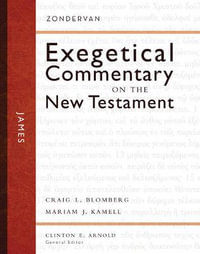 James : Zondervan Exegetical Commentary on the New Testament - Clinton E. Arnold