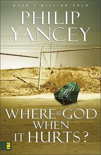 Where Is God When It Hurts? A Comforting, Healing Guide For Coping With Hard Times - Philip Yancey